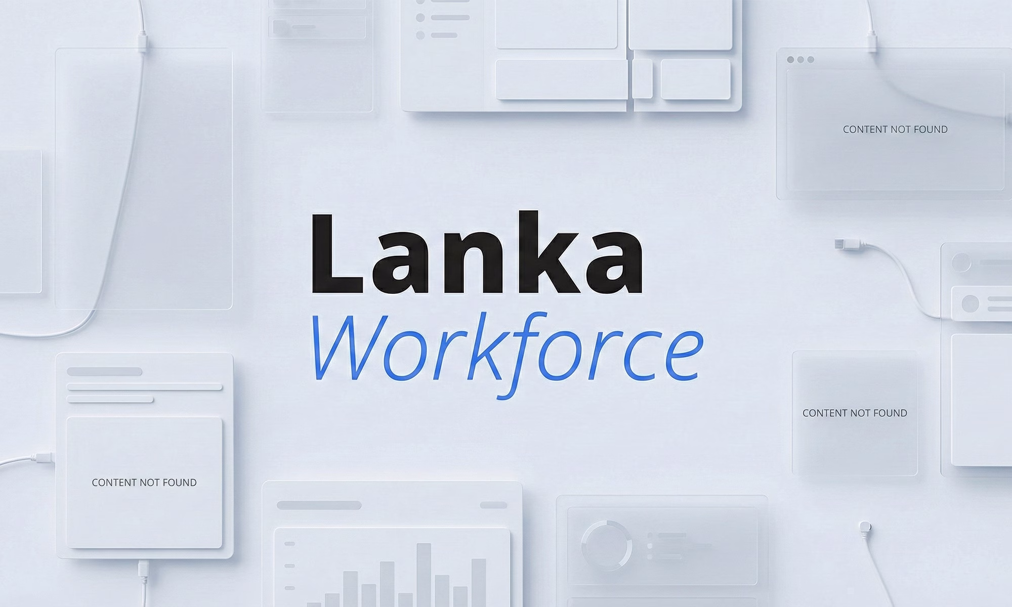 LankaWorkforce logo displayed over an unfinished digital interface with multiple empty panels labeled “content not found.”